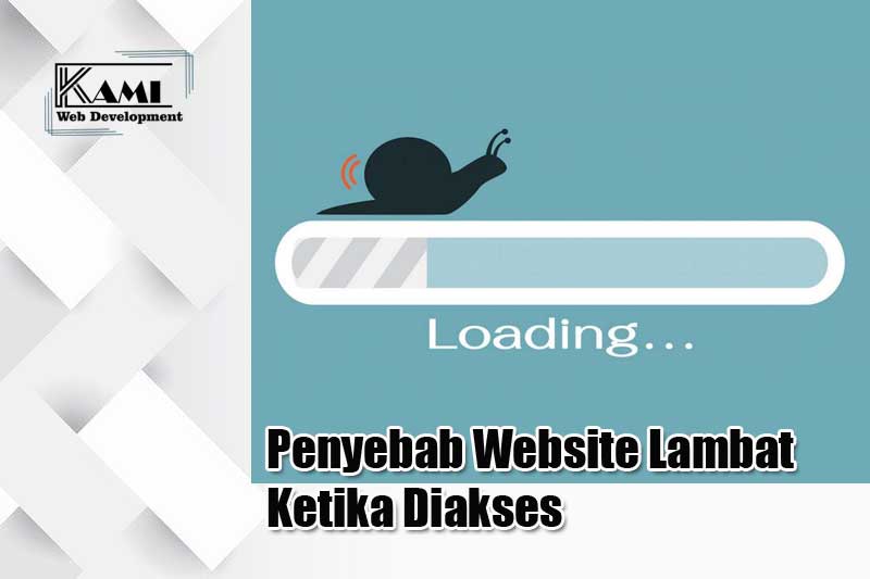 Penyebab Website Lambat Ketika Diakses