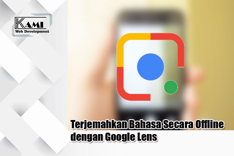 Terjemahkan Bahasa Secara Offline dengan Google Lens