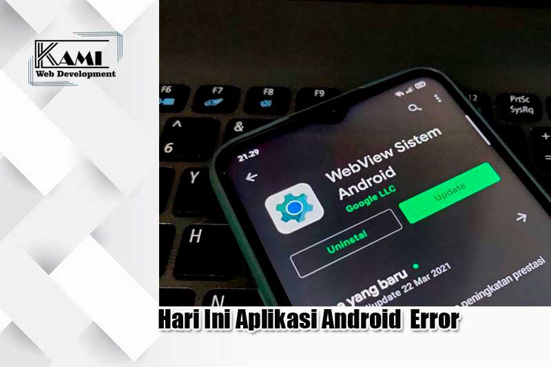 Hari Ini Aplikasi Android Error